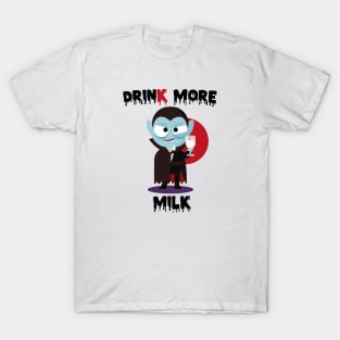 Drink More Milk by Dracula T-Shirt